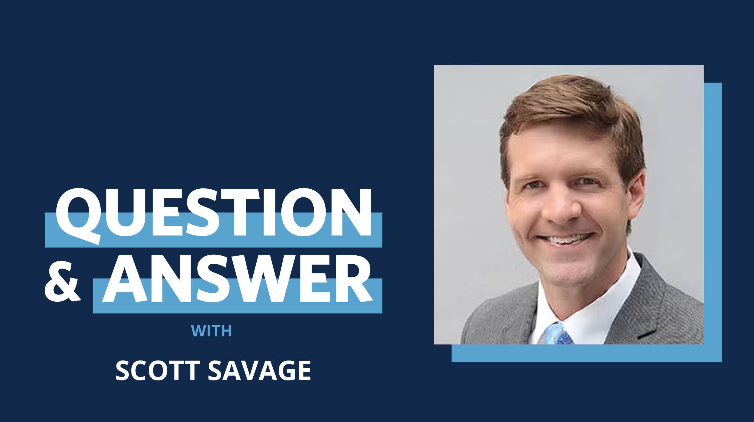 A photo of Scott Savage in Question and Answer graphic.